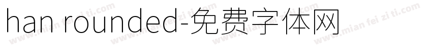 han rounded字体转换